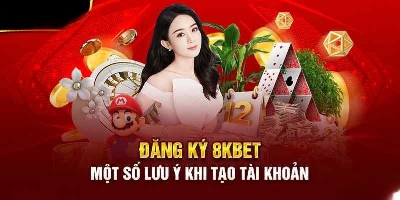 Chú ý quan trọng giúp hạn chế lỗi khi đăng ký 8KBET 