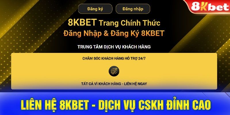 Lưu ý khi sử dụng tính năng liên hệ trực tuyến tại 8kbet